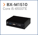 【BX-M1510】 Core i5-6500TE