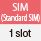 3GSIM (Standard SIM) 1 slot