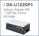 【DX-U1220P1】 Jetson Xavier NX 1xPCIe,Extra storage