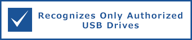 Recognizes Only Authorized USB Drives