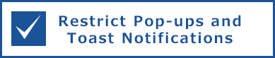 Restrict Pop-ups and Toast Notifications